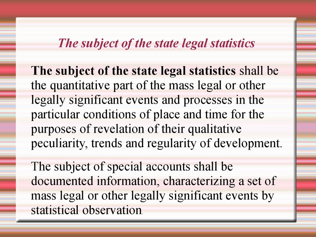 The subject of the state legal statistics