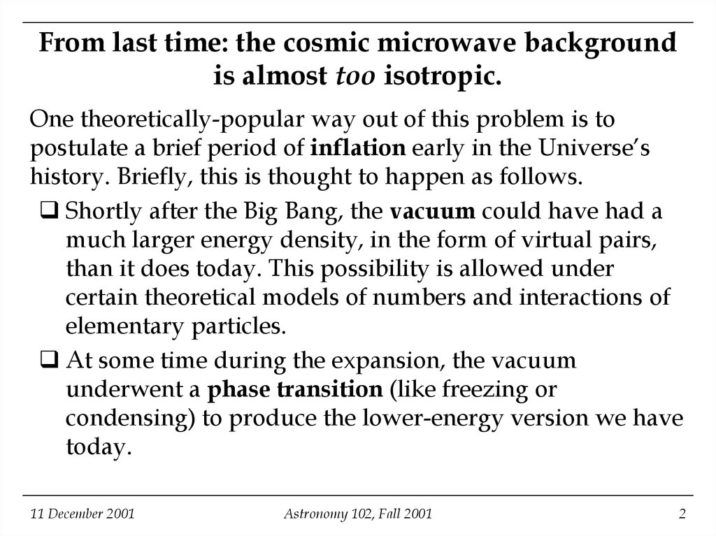 From last time: the cosmic microwave background is almost too isotropic.