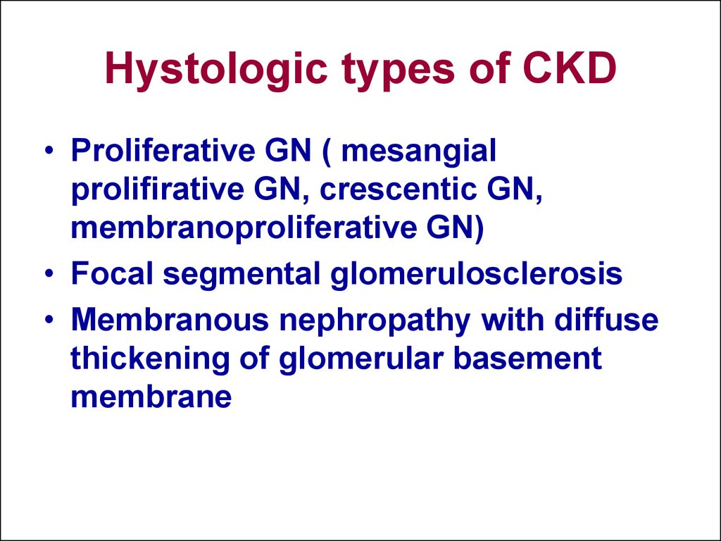 Hystologic types of CKD