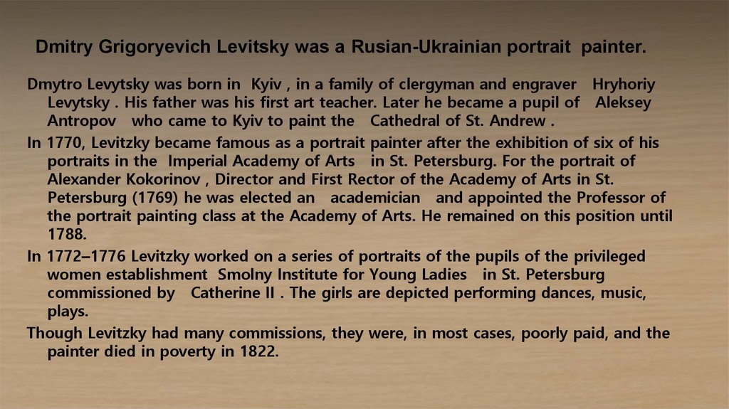 Dmitry Grigoryevich Levitsky was a Rusian-Ukrainian portrait painter.
