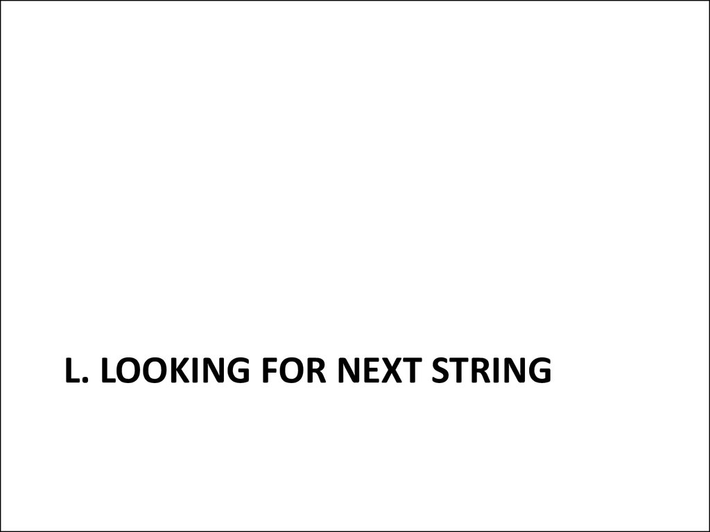 L. Looking for Next String