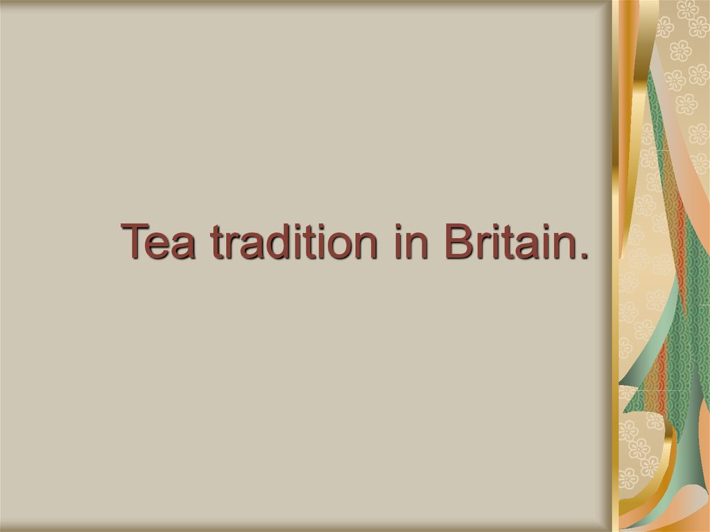 Tea tradition in Britain.