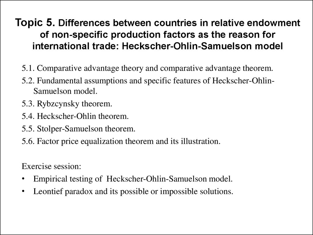 Modern theories. Classical Theories of International trade. Modern Theories of International trade. Factor–Price Equalization Theorem:.