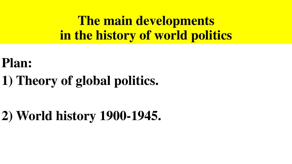 The main developments in the history of world politics