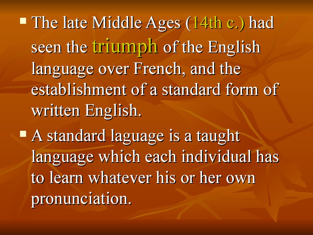 Late middle. Phonological System of the Middle English period presentation.