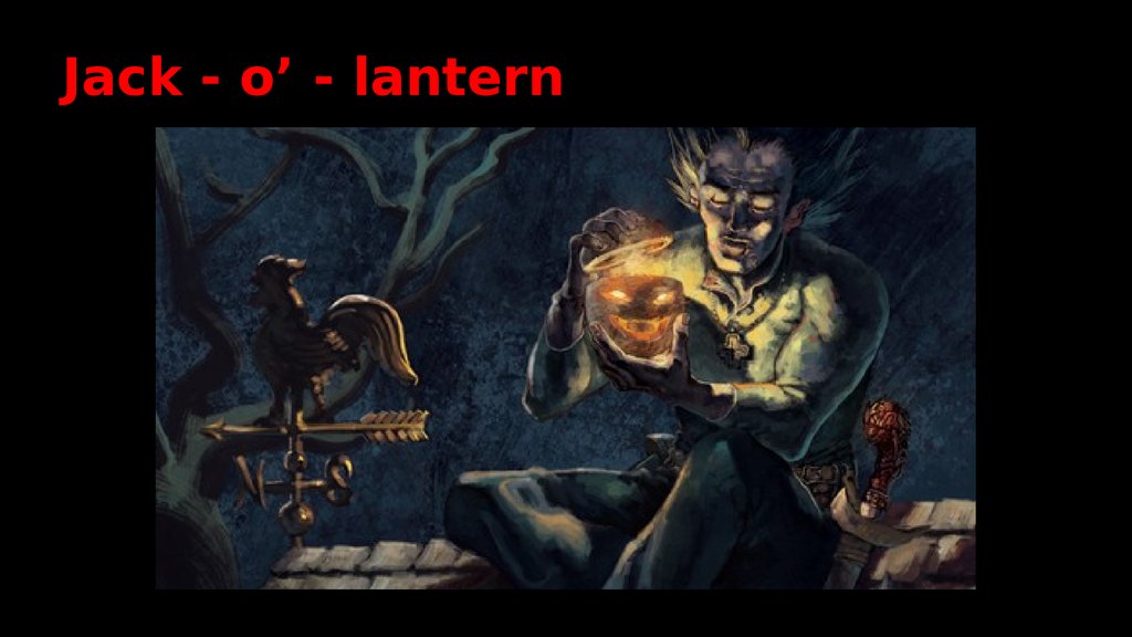 Jack - o’ - lantern