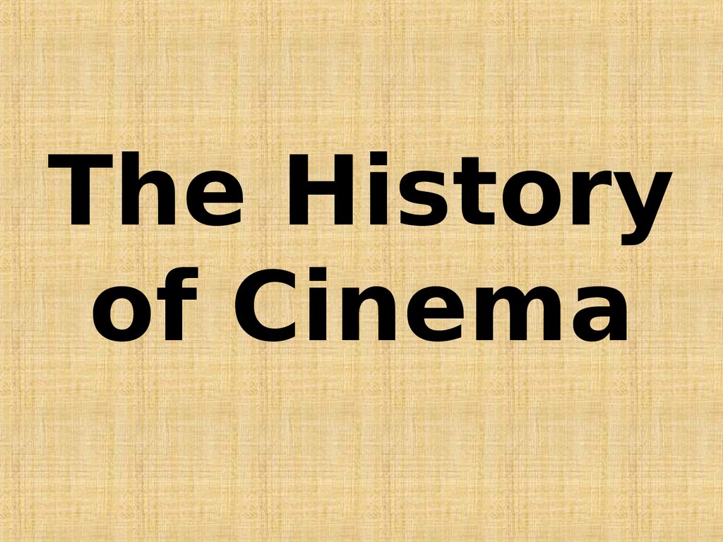 The History of Cinema