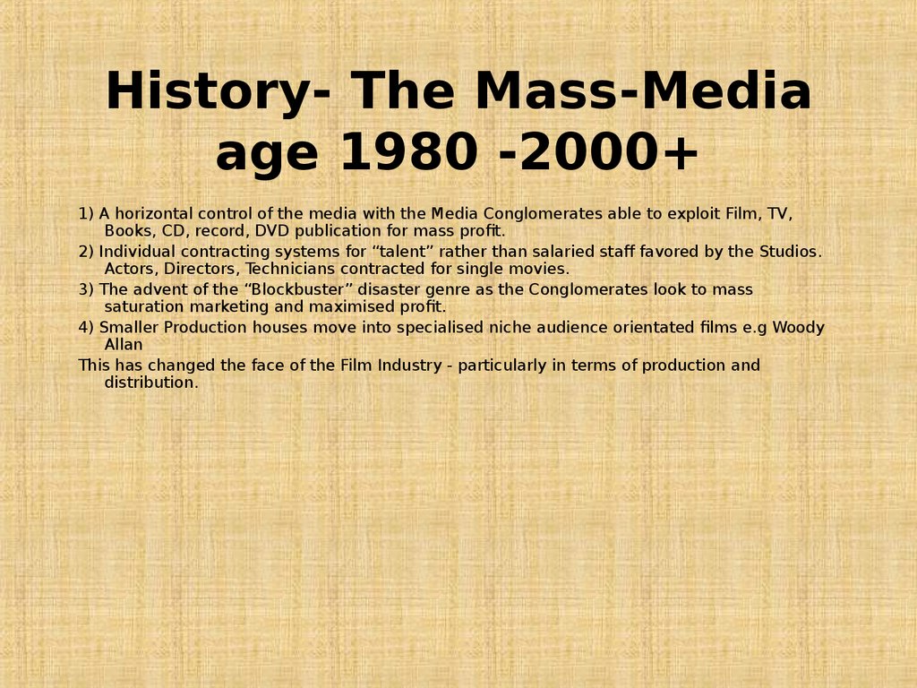 History- The Mass-Media age 1980 -2000+