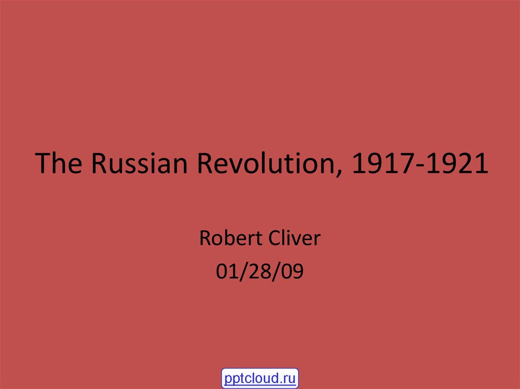 The Russian Revolution, 1917-1921