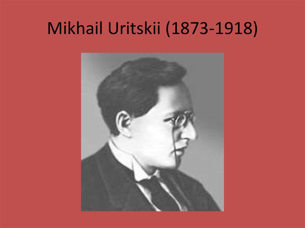 Mikhail Uritskii (1873-1918)