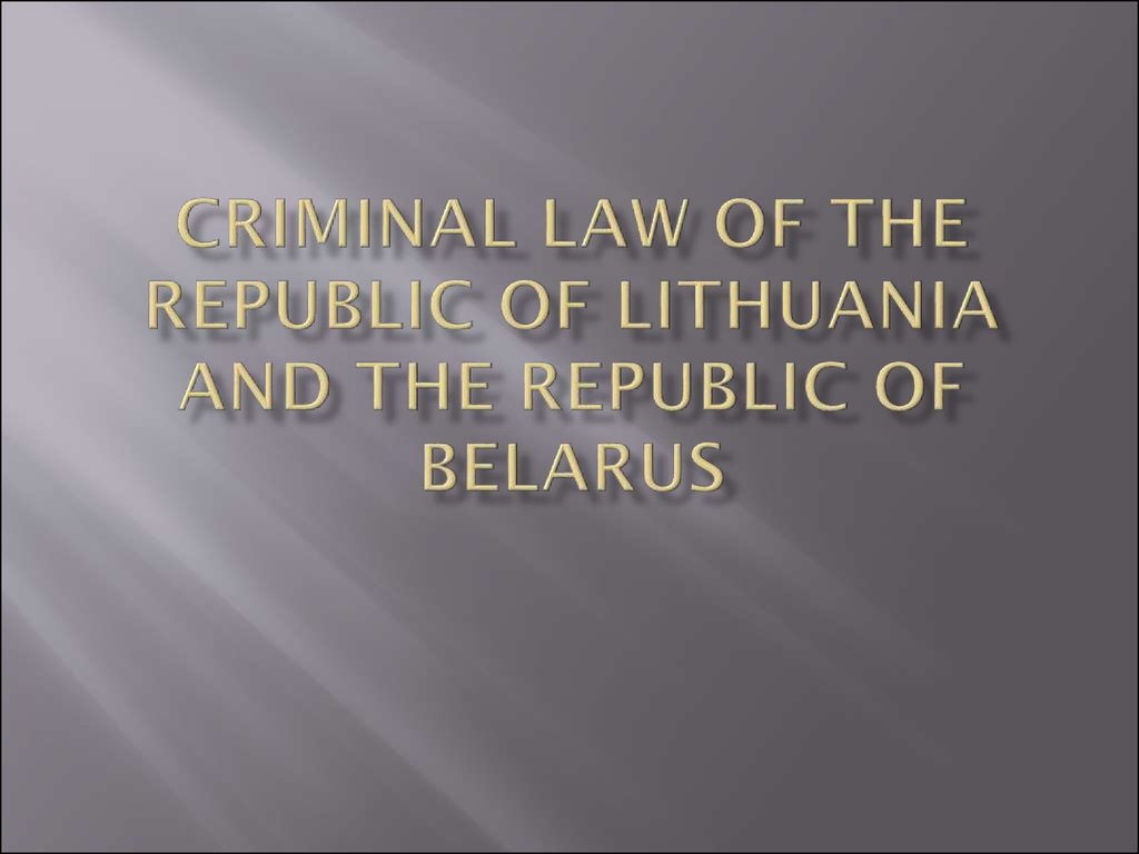 Criminal Law of the Republic of Lithuania and the Republic of Belarus