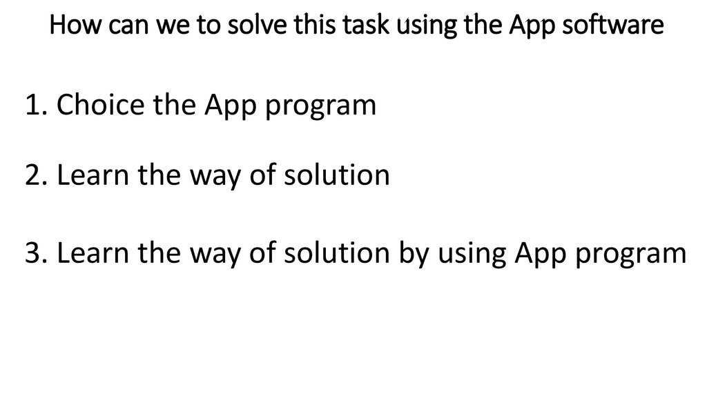 How can we to solve this task using the App software