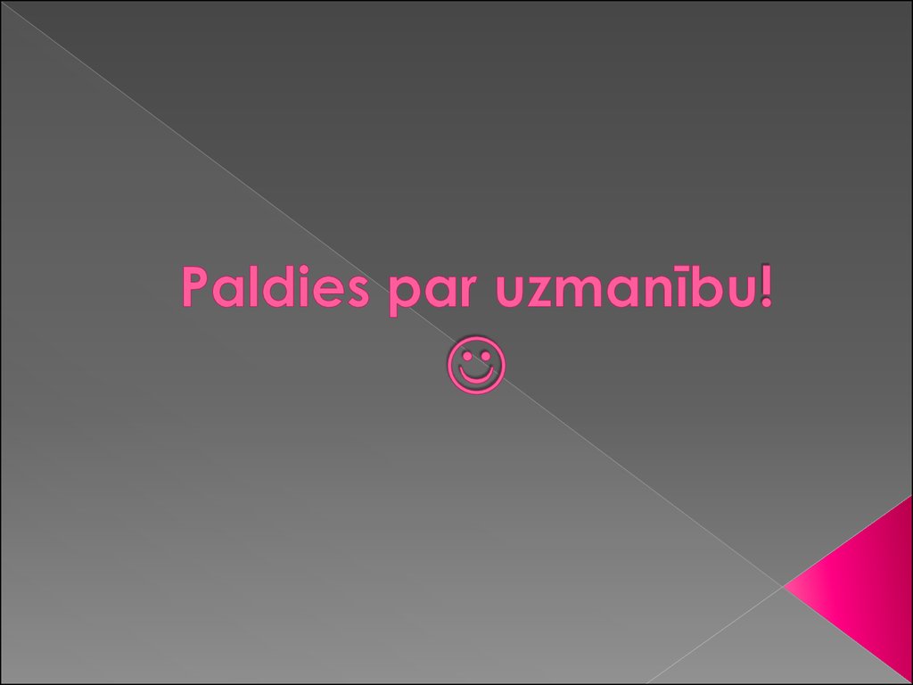 Paldies par uzmanību! 