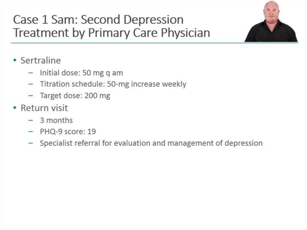 Case 1 Sam: Second Depression Treatment by Primary Care Physician