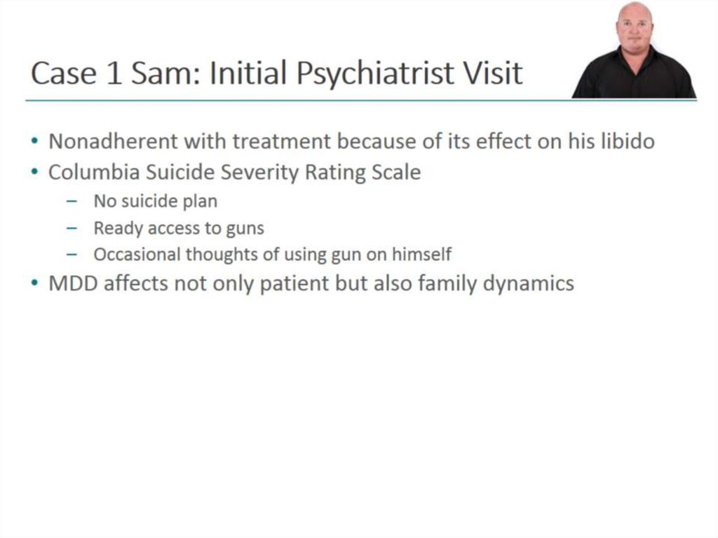 Case 1 Sam: Initial Psychiatrist Visit