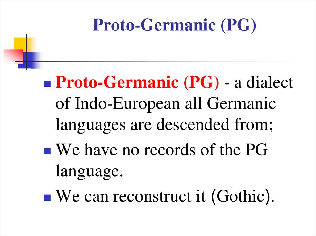 Proto-Germanic (PG)