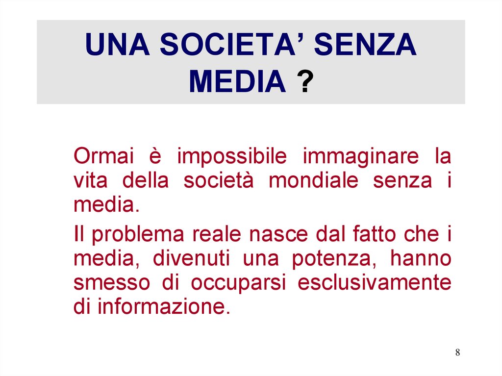 UNA SOCIETA’ SENZA MEDIA ?