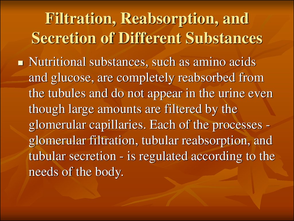 Filtration, Reabsorption, and Secretion of Different Substances