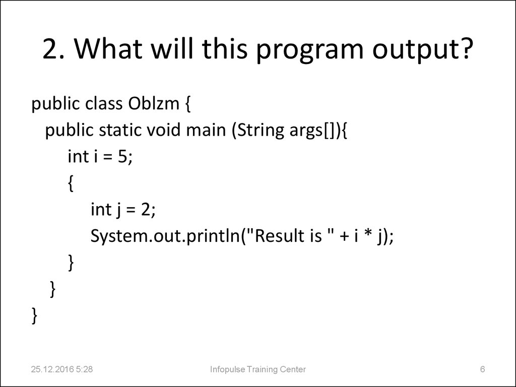 2. What will this program output?