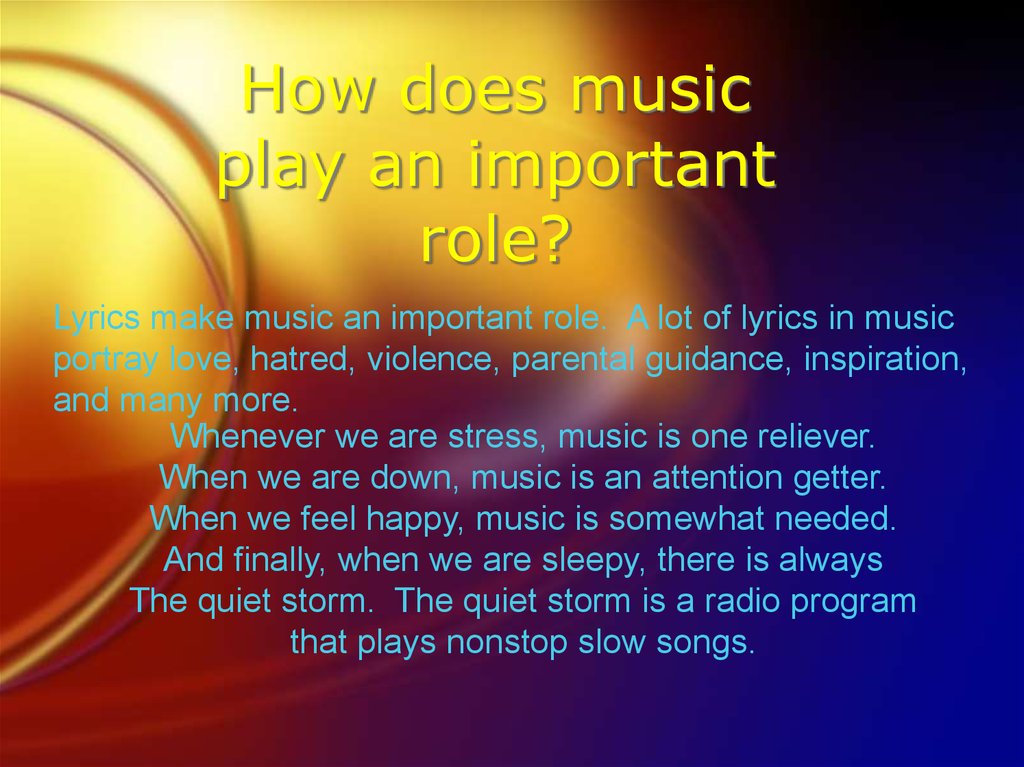 How does music play an important role?