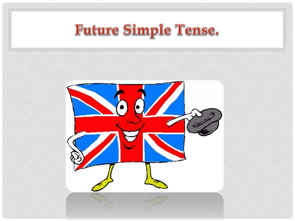 Future Simple Tense.