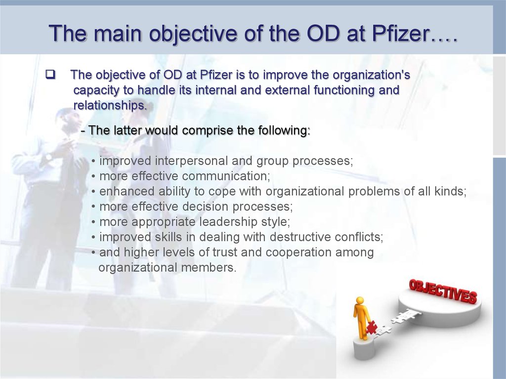 The main objective of the OD at Pfizer….