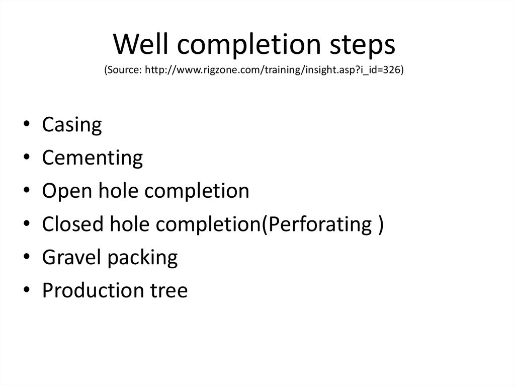 Well completion steps (Source: http://www.rigzone.com/training/insight.asp?i_id=326)