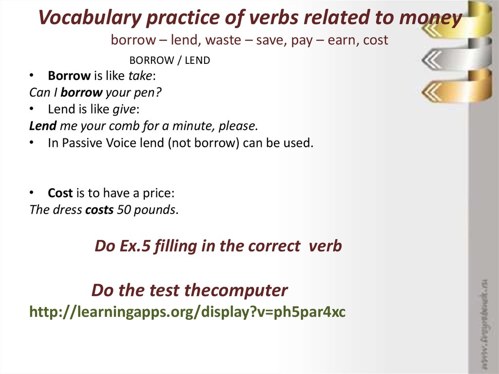 Vocabulary practice of verbs related to money borrow - lend, waste - save, ...