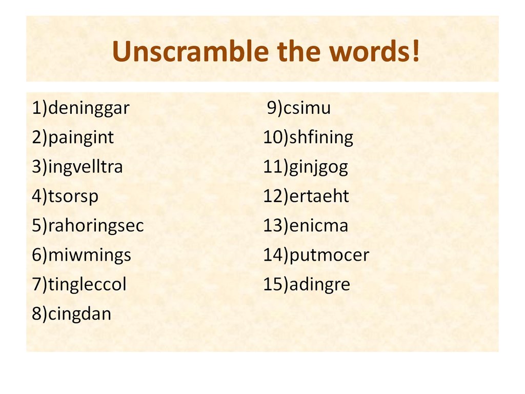 Unscramble the words