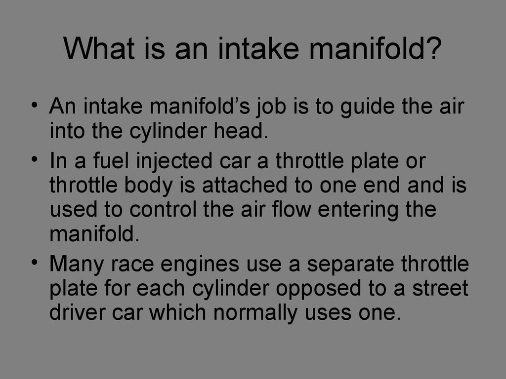 What is an intake manifold?