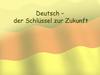 Deutsch – der schlüssel zur zukunft