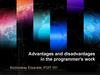 Advantages and disadvantages in the programmer's work