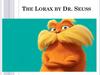 The Lorax by Dr. Seuss