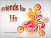 Friends for life