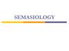 Semasiology (from Greek: σημασία (semasia) "signification, meaning" σημαίνω (semaino) "indicate, signify")