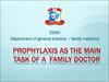 Prophylaxis as the main task of a family doctor