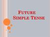 FUTURE SIMPLE TENSE