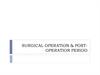 Surgical operation and post-operation period