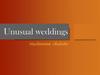 Unusual weddings