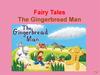 Fairy Tales The Gingerbread Man. The Gingerbread Man