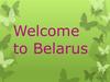 Welcome to Belarus