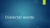 Dialectal words