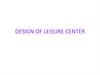 Design of leisure center