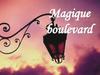 Magique boulevard