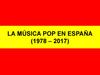 La música pop en Еspaña (1978 – 2017)