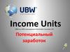 Income Units