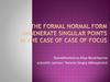 The formal normal form degenerate singular points in the case of case of focus