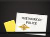 The work of police