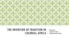 The invention of tradition in colonial Africa