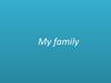 My family